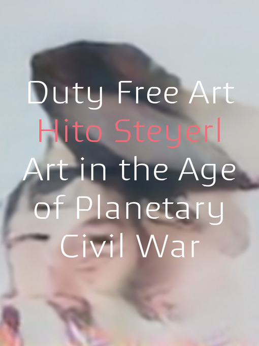 Title details for Duty Free Art by Hito Steyerl - Available